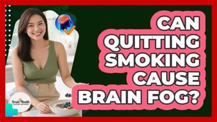 Can quitting smoking cause brain fog?